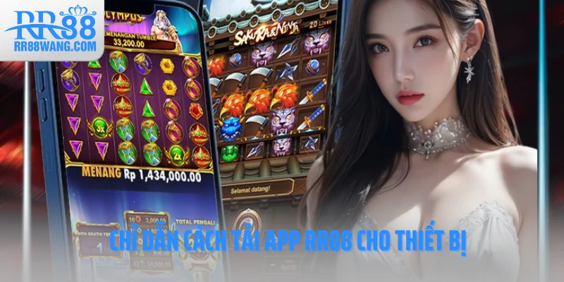 Hướng Dẫn Tải App RR88 – Truy Cập Nhanh Gọn Chỉ Trong 1 Phút