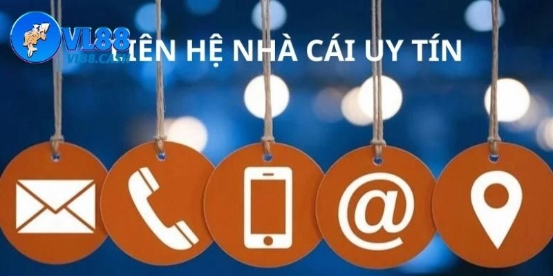 Liên Hệ Các Kênh CSKH Để Được Hỗ Trợ Nhanh Chóng Tại VL88!