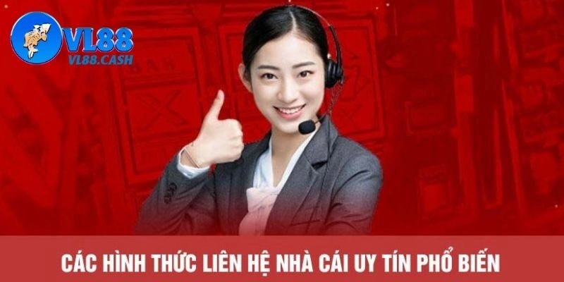 Liên Hệ Các Kênh CSKH Để Được Hỗ Trợ Nhanh Chóng Tại VL88!
