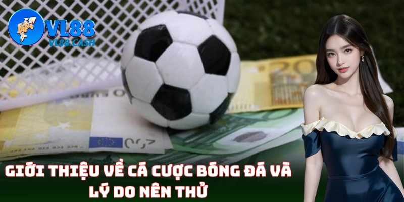 Cá Cược Bóng Đá VL88 – Đỉnh Cao Bắt Kèo Chuyên Nghiệp
