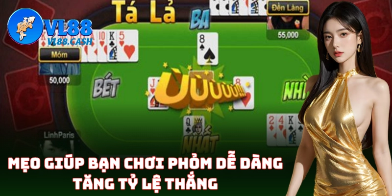 Phỏm VL88 – Đỉnh Cao Chiến Thuật Từ Cao Thủ, Ăn Tiền Cực Đã