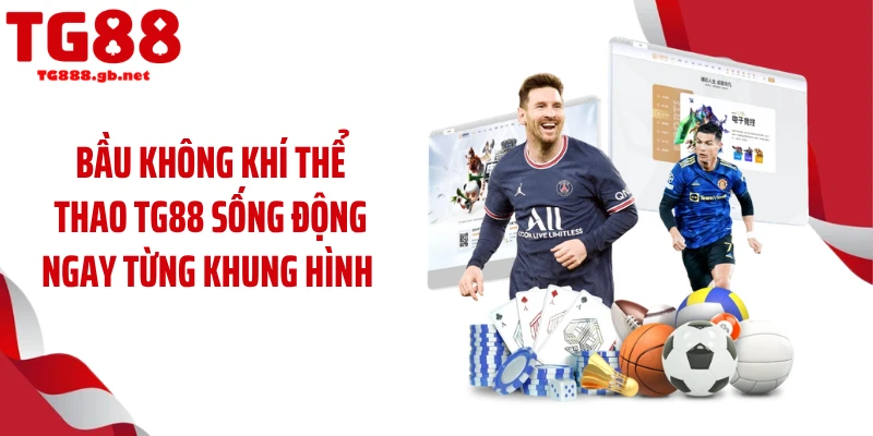 Thể Thao TG88 Khiến Dân Mê Kèo Thức Trắng Mỗi Đêm