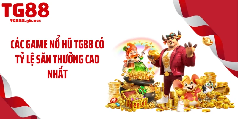 Nổ Hũ TG88 - Dân Săn Thưởng Quay Liên Tục Không Dứt