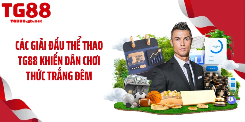 Thể Thao TG88 Khiến Dân Mê Kèo Thức Trắng Mỗi Đêm