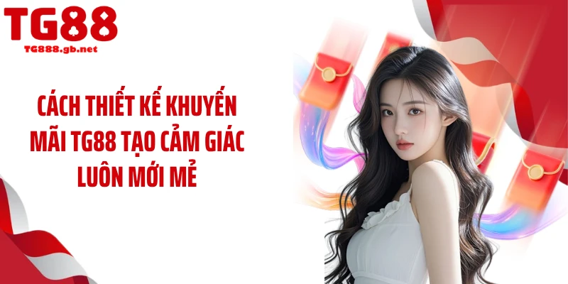 Khuyến Mãi TG88 - Kho Quà Tặng Cho Bet Thủ Săn Liên Tục