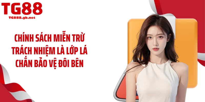 Miễn Trừ Trách Nhiệm - Cơ Chế Chặn Chặn Tranh Chấp Phát Sinh