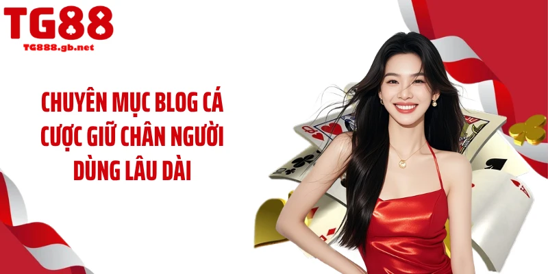 Blog Cá Cược TG88 - Cộng Đồng Truy Cập Theo Dõi Mỗi Ngày