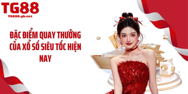 Xổ Số Siêu Tốc Gây Sốt Với Tần Suất Quay Thưởng Dày