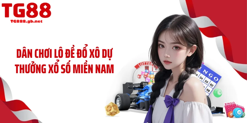 Xổ số miền Nam - Tỷ Lệ Theo Dõi Tăng Mạnh Trên TG88