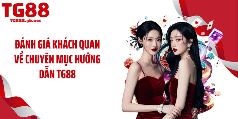 Hướng Dẫn TG88 - Loạt Mẹo Cho Hội Viên Trải Nghiệm Trọn Vẹn