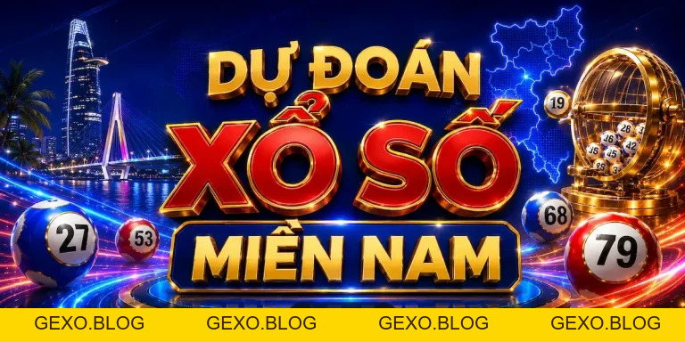 Dự đoán XSMN hôm nay - Soi cầu miền Nam | gexo.blog
