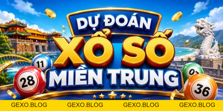 Dự đoán xổ số hôm nay - Soi cầu 3 miền | gexo.blog